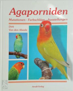 Agaporniden - Dirk van Den Abeele (ISBN 9783981338331)