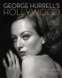George Hurrell's Hollywood - Mark A. Vieira (ISBN 9780762484607)