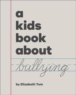 A Kids Book About Bullying - Elizabeth Tom (ISBN 9780241658567)