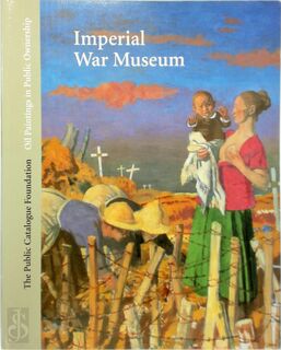 Oil Paintings in Public Ownership in the Imperial War Museum - Public Catalogue Foundation (ISBN 9781904931294)