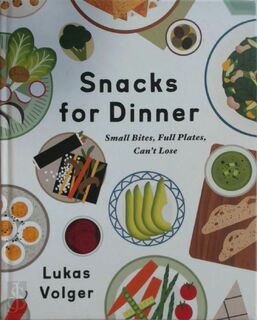 Snacks for Dinner - Lukas Volger (ISBN 9780063143227)