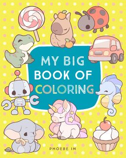 My Big Book of Coloring - Phoebe Im (ISBN 9780760399316)