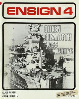 Ensign 4 - Queen Elizabeth Class Battleships - Alan Raven, John Roberts