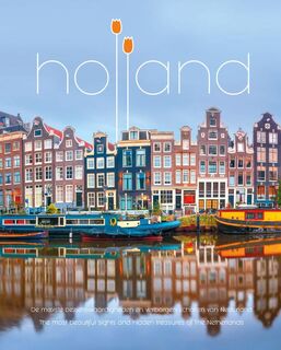Holland - Karen Groeneveld, Saskia van Iperen, Joyce Koster, Nelly de Zwaan (ISBN 9789036635721)