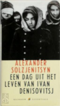 Een dag uit het leven van Ivan Denisovitsj - Alexander Solzjenitsyn, Theun de Vries, Alexander Tvardovski Een dag uit het leven van Ivan Denisovitsj - Alexander Solzjenitsyn, Theun de Vries, Alexander Tvardovski