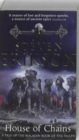 House of Chains - Steven Erikson House of Chains - Steven Erikson