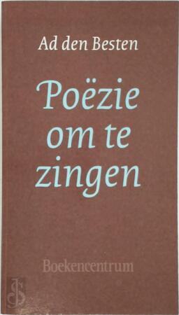 Poezie om te zingen - A. den Besten