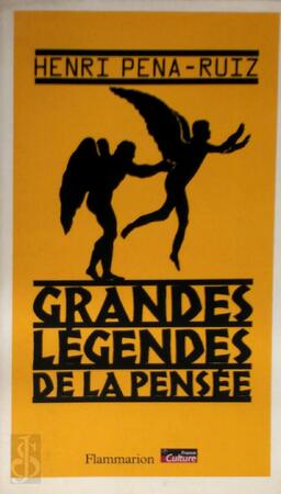 Grandes légendes de la pensée - Henri Pena-Ruiz