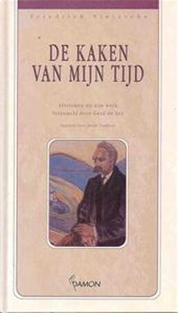 De kaken van mijn tijd - F. Nietzsche De kaken van mijn tijd - F. Nietzsche