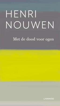Met de dood voor ogen - Henri Nouwen