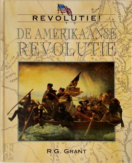 De Amerikaanse Revolutie - R.G. Grant (ISBN 9789054950929)