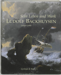 Ludolf Backhuysen (1630-1708) - Gerlinde de Beer (ISBN 9789040095023)