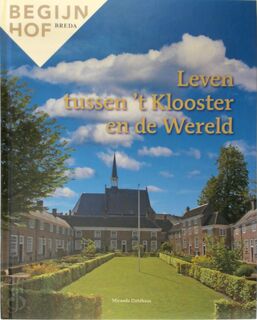 Leven tussen 't klooster en de wereld - Miranda Dahlhaus (ISBN 9789078199007)