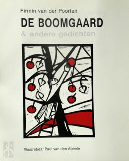 De boomgaard & andere gedichten - Firmin van der Poorten, Paul [Ill.] van den Abeele