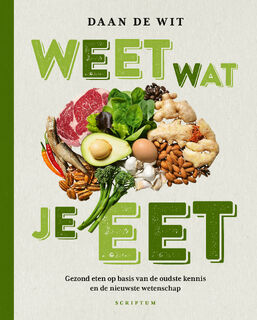 Weet wat je eet - Daan de Wit (ISBN 9789463191258)