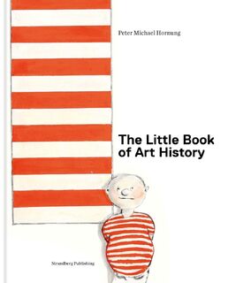 The Little Book of Art History - Peter Michael Hornung (ISBN 9788792596611)