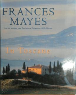 In Toscane - Frances Mayes (ISBN 9789044601169)