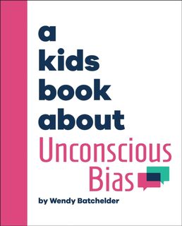 A Kids Book About Unconscious Bias - Wendy Batchelder (ISBN 9780241743799)