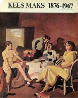 Kees Maks 1876 - 1967 - Hans Redeker, Adriaan Venema (ISBN 9070155001x)