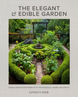 The Elegant and Edible Garden - Linda Vater (ISBN 9780760372371)