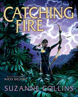 Catching Fire: Illustrated Edition - Suzanne Collins (ISBN 9781546159544)