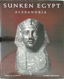 Sunken Egypt - Franck Goddio, André Bernand (ISBN 9781902699516)