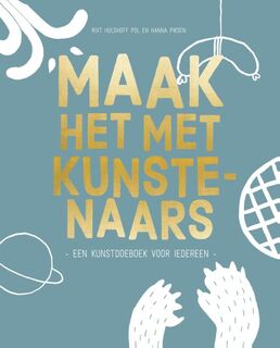 Maak het met Kunstenaars - Rixt Hulshoff Pol, Hanna Piksen (ISBN 9789063694272)