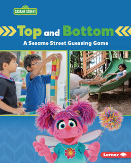 Top and Bottom: A Sesame Street (R) Guessing Game - Marie-Therese Miller (ISBN 9781728486734)