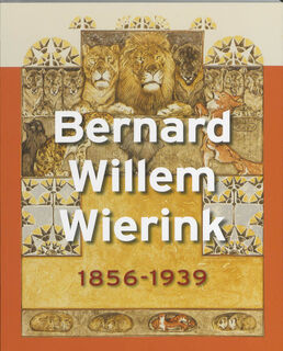 Bernard Willem Wierink 1856-1939 - Saskia de Bodt (ISBN 9789040085901)