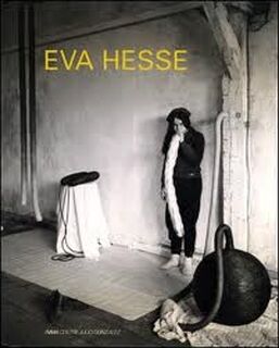 Eva Hesse - Eva Hesse, Galerie nationale de jeu de paume (france). (ISBN 9788448201067)