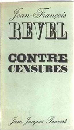 Contre censures - Jean-Francois Revel Contre censures - Jean-Francois Revel