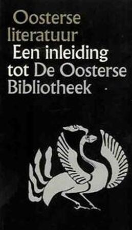 Oosterse literatuur. Een inleiding tot De Oosterse Bibliotheek - W. L. Idema, Aad Nuis, D.W. Fokkema Oosterse literatuur. Een inleiding tot De Oosterse Bibliotheek - W. L. Idema, Aad Nuis, D.W. Fokkema
