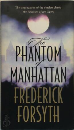 The phantom of Manhattan - Frederick Forsyth The phantom of Manhattan - Frederick Forsyth