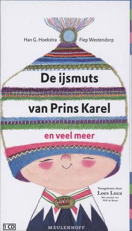 De ijsmuts van prins Karel en veel meer - Han G. Hoekstra, Fiep Westendorp De ijsmuts van prins Karel en veel meer - Han G. Hoekstra, Fiep Westendorp