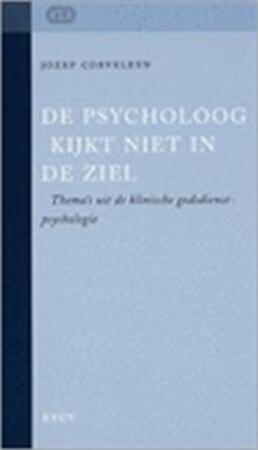 De psycholoog kijkt niet in de ziel - Jozef Corveleyn