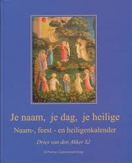 Je naam, je dag, je heilige - A.A. van den Akker (ISBN 9789074395489)