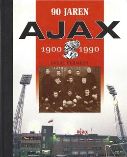 Negentig jaren Ajax - Evert Vermeer (ISBN 9789024519002)