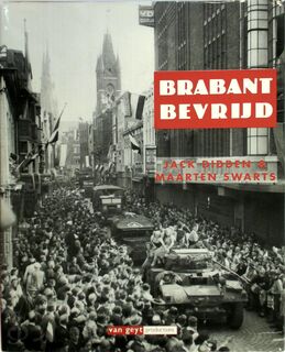 Brabant bevrijd - Jack Didden, Maarten Swarts (ISBN 9789053270882)