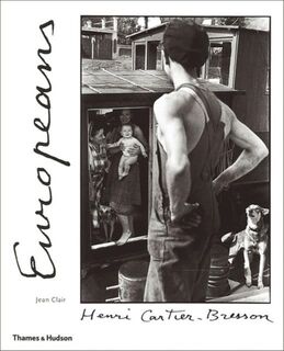 Henri Cartier-Bresson: Europeans - Jean Clair (ISBN 9780500281222)