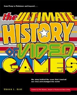 The Ultimate History of Video Games - Steve L. Kent (ISBN 9780761536437)