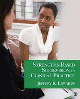 Strengths-Based Supervision in Clinical Practice - Edwards (ISBN 9781412987202)