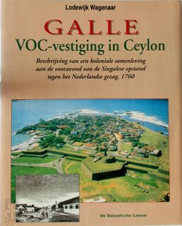 Galle VOC-vestiging in Ceylon - Lodewijk Wagenaar (ISBN 9789067073332)