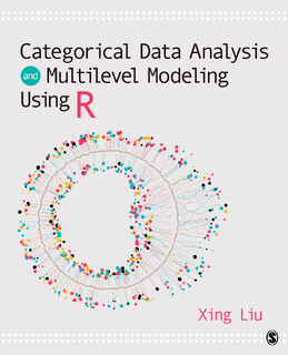 Categorical Data Analysis and Multilevel Modeling Using R - Liu (ISBN 9781544324906)