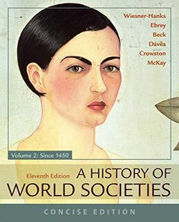 A History of World Societies, Concise, Volume 2 - Roger B. Beck, Patricia B. Ebrey, Merry E. Wiesner-Hanks, John P. McKay, Jerry Davila, Clare Haru Crowston (ISBN 9781319070144)