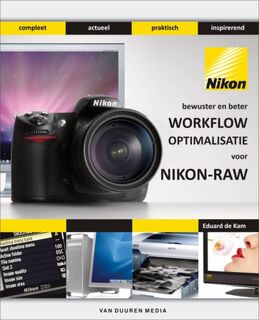 Workflowoptimalisatie voor Nikon-RAW - E. de Kam, Eduard de Kam (ISBN 9789059403949)