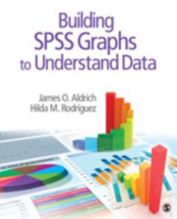 Building SPSS Graphs to Understand Data - Aldrich (ISBN 9781452216843)