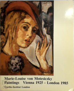 Marie-Louise von Motesiczky Paintings, Vienna 1925-London 1985 - Marie-Louise von Motesiczky, Ernst Hans Gombrich, Günter Busch