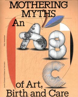 Mothering Myths - Laurie Cluitmans, Heske ten Cate (ISBN 9789493246423)
