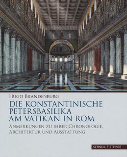 Die konstantinische Petersbasilika am Vatikan in Rom - Hugo Brandenburg (ISBN 9783795432720)