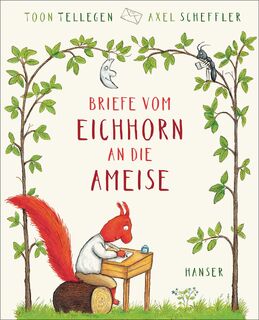 Briefe vom Eichhorn an die Ameise - Toon Tellegen (ISBN 9783446276505)